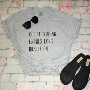 COFFEE  STRONG TSHIRT